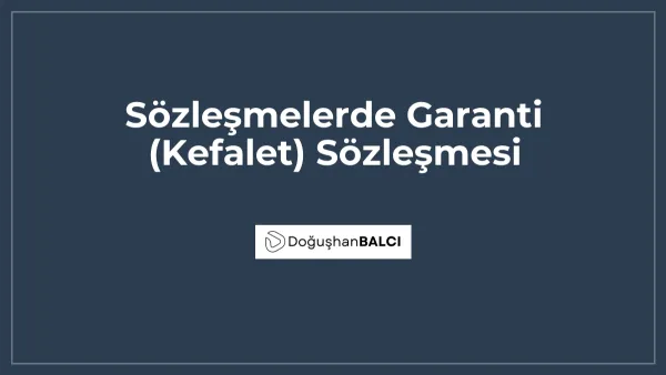 Sözleşmelerde Garanti (Kefalet) Sözleşmesi