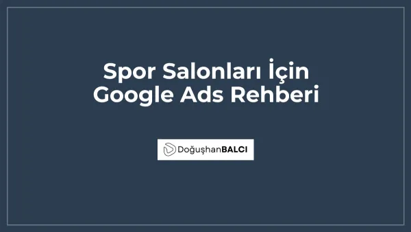Spor Salonları İçin Google Ads Rehberi