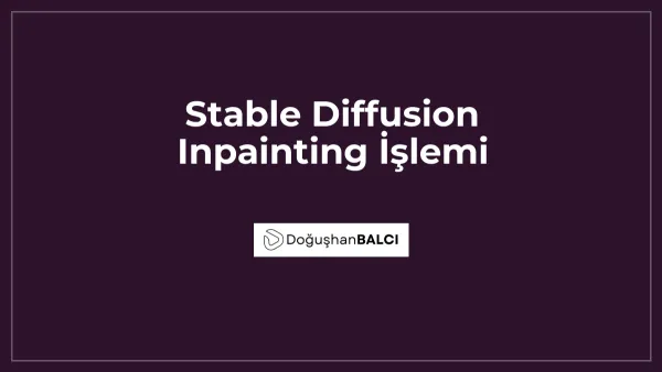Stable Diffusion Inpainting İşlemi
