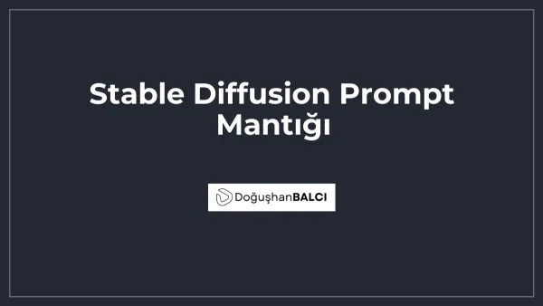 Stable Diffusion Prompt Mantığı