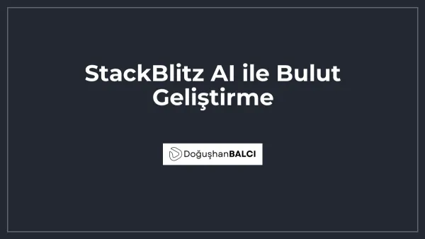 StackBlitz AI ile Bulut Geliştirme
