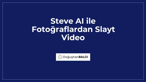 Steve AI ile Fotoğraflardan Slayt Video