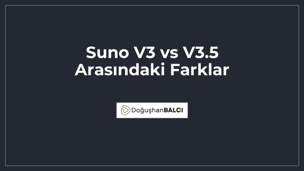 Suno V3 vs V3.5 Arasındaki Farklar