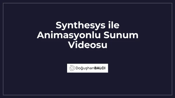 Synthesys ile Animasyonlu Sunum Videosu