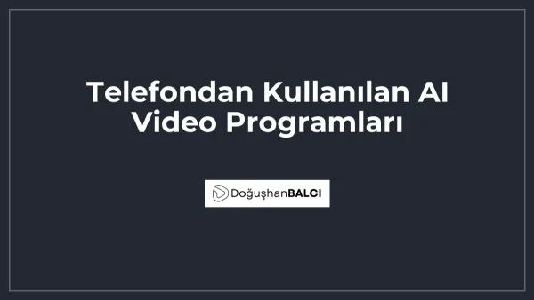 Telefondan Kullanılan AI Video Programları