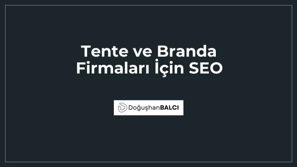 Tente ve Branda Firmaları İçin SEO