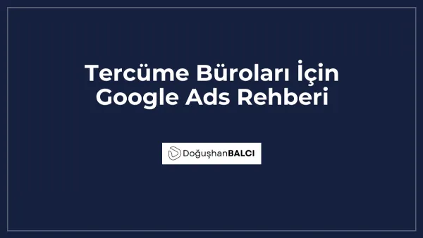 Tercüme Büroları İçin Google Ads Rehberi