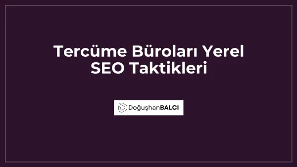 Tercüme Büroları Yerel SEO Taktikleri