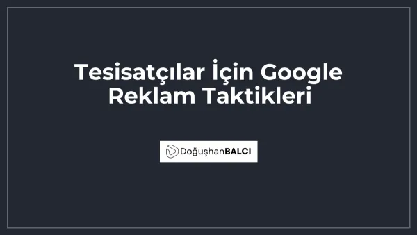 Tesisatçılar İçin Google Reklam Taktikleri