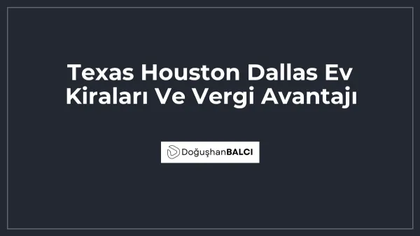 Texas Houston Dallas Ev Kiraları Ve Vergi Avantajı