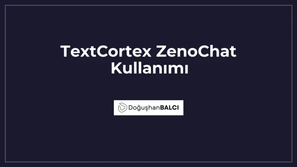 TextCortex ZenoChat Kullanımı