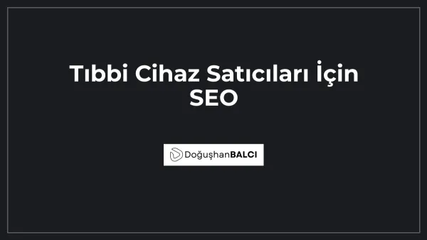 Tıbbi Cihaz Satıcıları İçin SEO