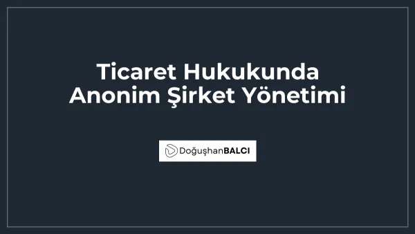 Ticaret Hukukunda Anonim Şirket Yönetimi
