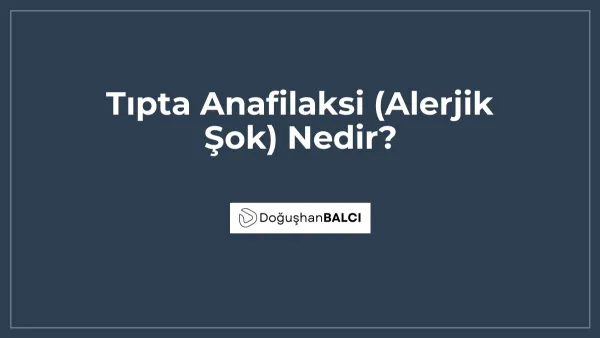 Tıpta Anafilaksi (Alerjik Şok) Nedir?