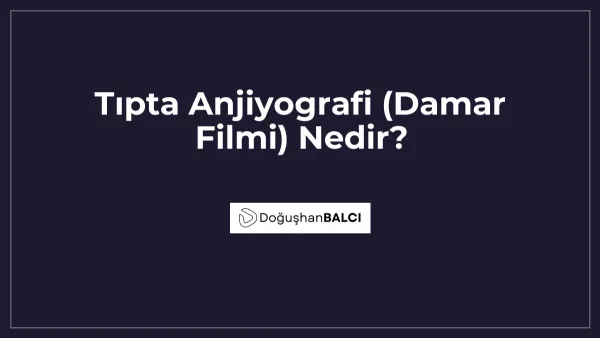 Tıpta Anjiyografi (Damar Filmi) Nedir?