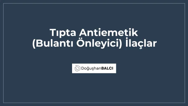 Tıpta Antiemetik (Bulantı Önleyici) İlaçlar