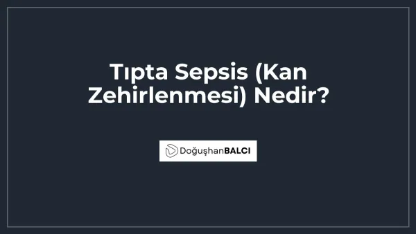 Tıpta Sepsis (Kan Zehirlenmesi) Nedir?
