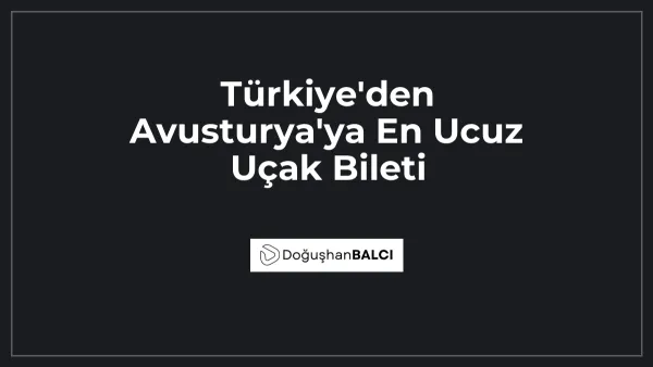 Türkiye'den Avusturya'ya En Ucuz Uçak Bileti