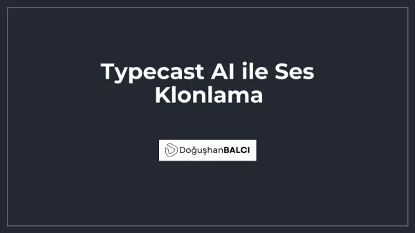 Typecast AI ile Ses Klonlama