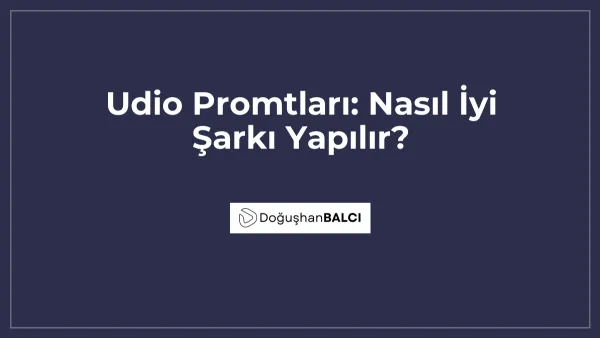 Udio Promtları: Nasıl İyi Şarkı Yapılır?