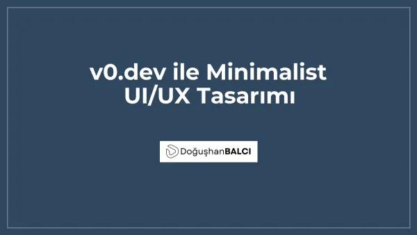v0.dev ile Minimalist UI/UX Tasarımı