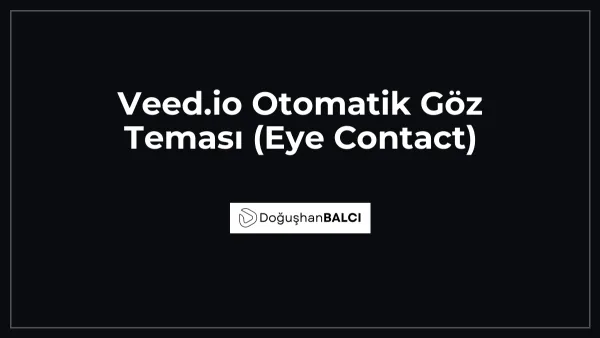Veed.io Otomatik Göz Teması (Eye Contact)