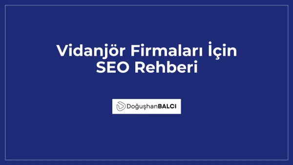 Vidanjör Firmaları İçin SEO Rehberi