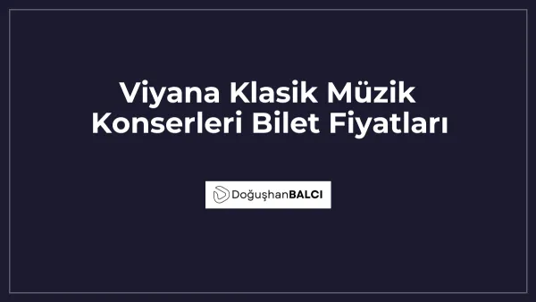 Viyana Klasik Müzik Konserleri Bilet Fiyatları