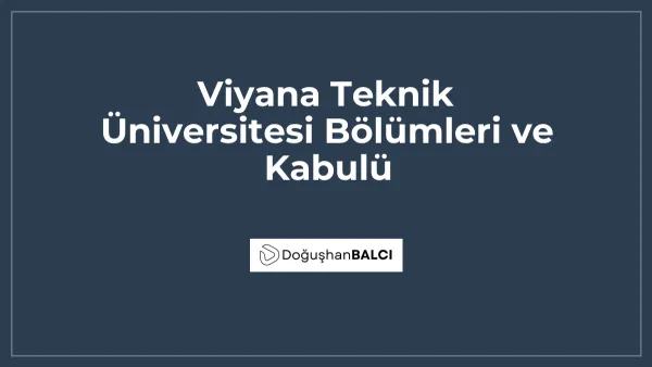 Viyana Teknik Üniversitesi Bölümleri ve Kabulü
