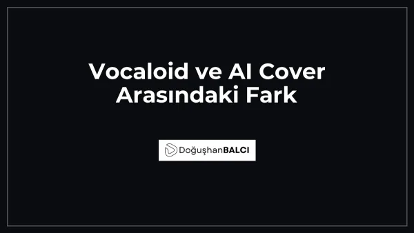 Vocaloid ve AI Cover Arasındaki Fark