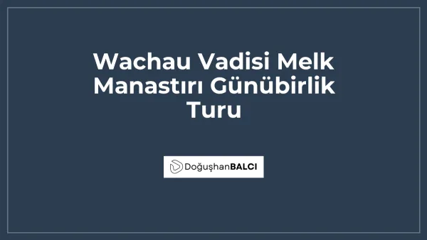 Wachau Vadisi Melk Manastırı Günübirlik Turu