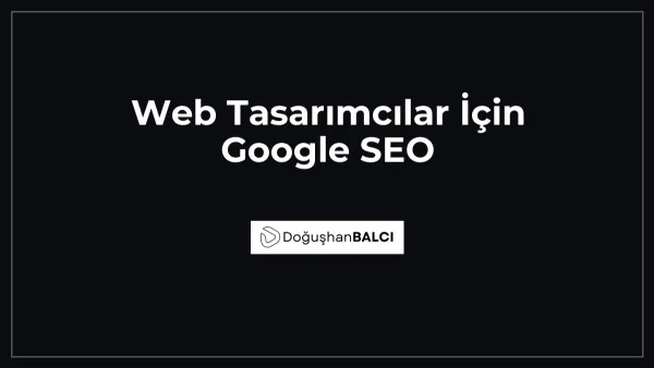 Web Tasarımcılar İçin Google SEO