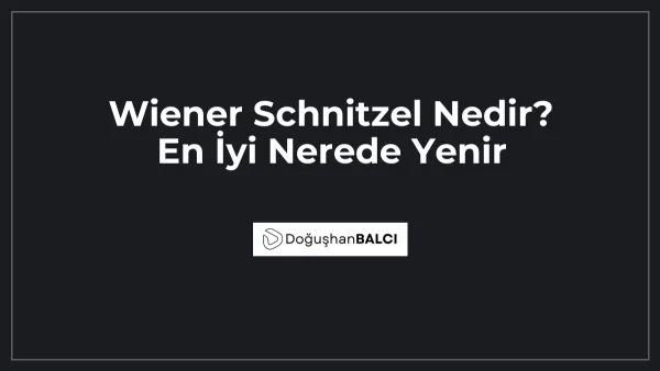 Wiener Schnitzel Nedir? En İyi Nerede Yenir