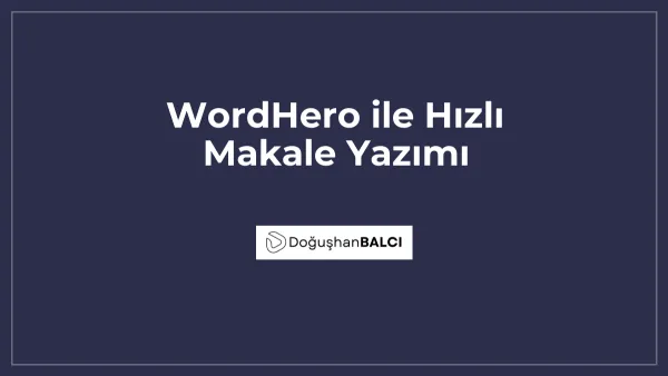 WordHero ile Hızlı Makale Yazımı