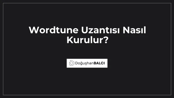 Wordtune Uzantısı Nasıl Kurulur?