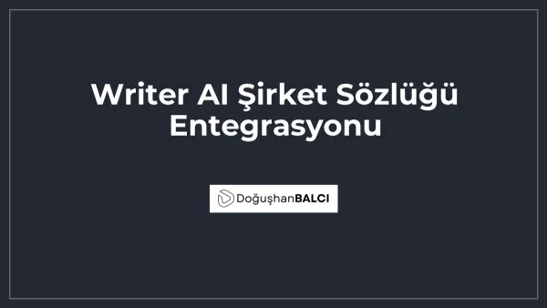 Writer AI Şirket Sözlüğü Entegrasyonu