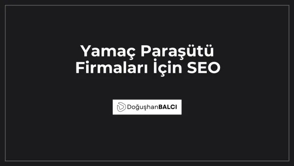 Yamaç Paraşütü Firmaları İçin SEO