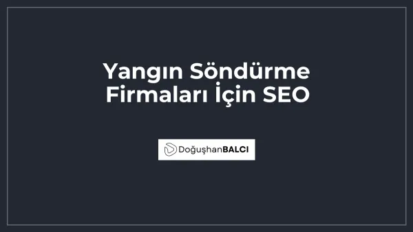 Yangın Söndürme Firmaları İçin SEO