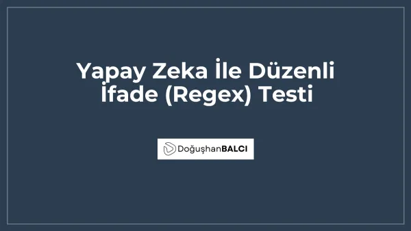 Yapay Zeka İle Düzenli İfade (Regex) Testi