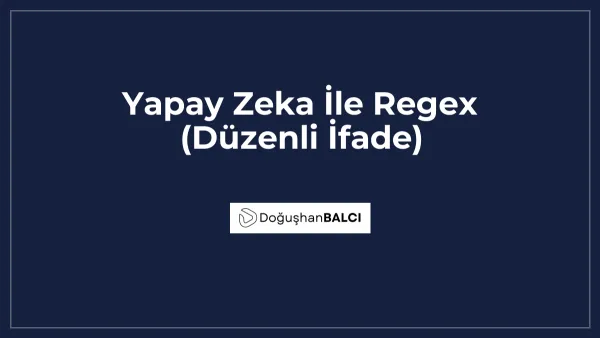 Yapay Zeka İle Regex (Düzenli İfade)
