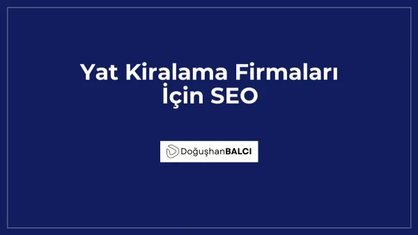 Yat Kiralama Firmaları İçin SEO