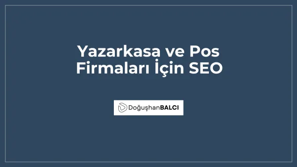 Yazarkasa ve Pos Firmaları İçin SEO