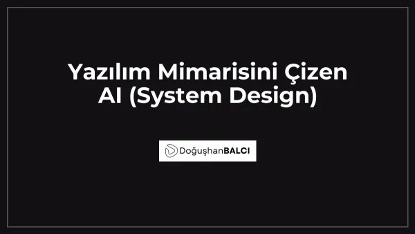 Yazılım Mimarisini Çizen AI (System Design)