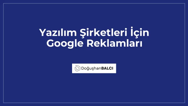 Yazılım Şirketleri İçin Google Reklamları