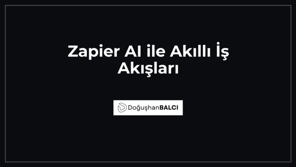 Zapier AI ile Akıllı İş Akışları