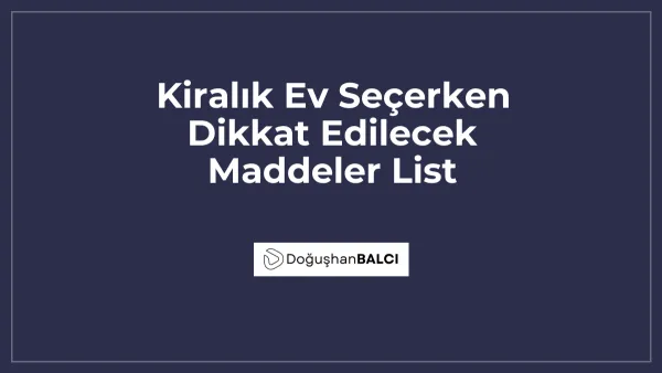 Kiralık Ev Seçerken Dikkat Edilecek Maddeler List