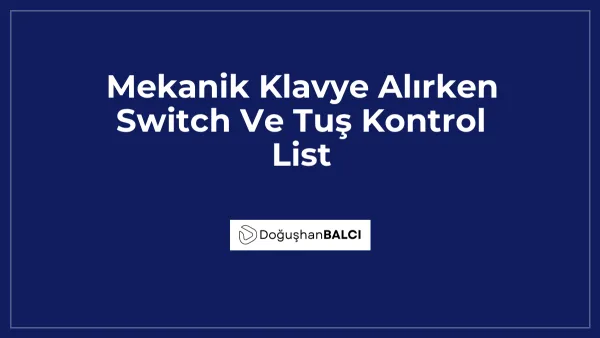 Mekanik Klavye Alırken Switch Ve Tuş Kontrol List