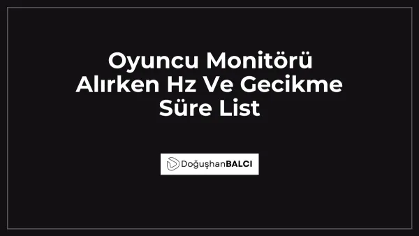 Oyuncu Monitörü Alırken Hz Ve Gecikme Süre List