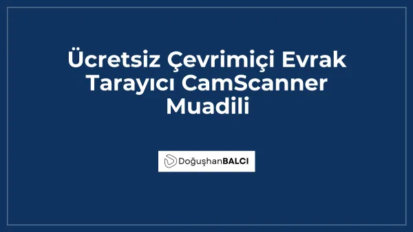 Ücretsiz Çevrimiçi Evrak Tarayıcı CamScanner Muadili