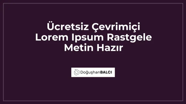 Ücretsiz Çevrimiçi Lorem Ipsum Rastgele Metin Hazır
